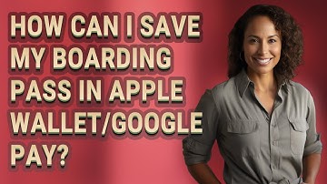 How can I save my boarding pass in Apple Wallet/Google Pay?