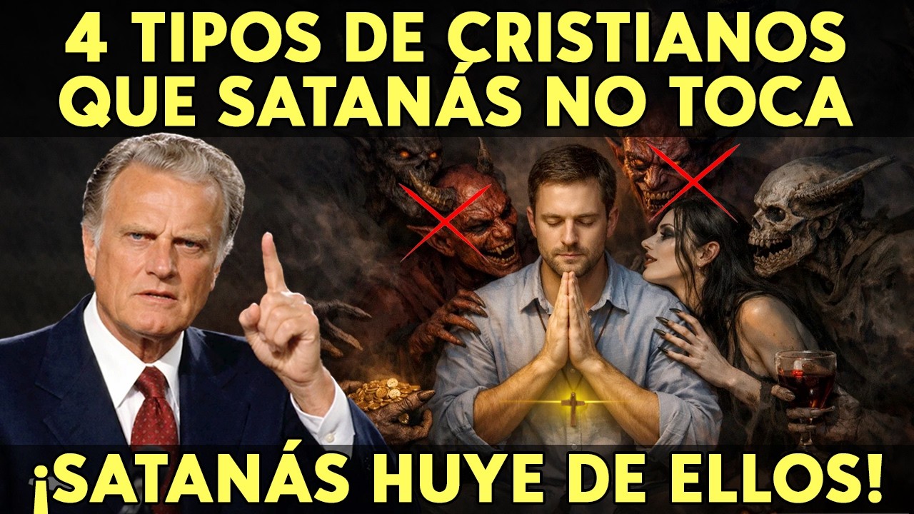 ¡4 Tipos de Cristianos que SATANÁS NO TOCA! | Billy Graham