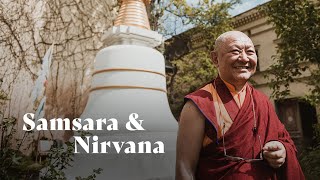 Samsara and Nirvana | Ringu Tulku