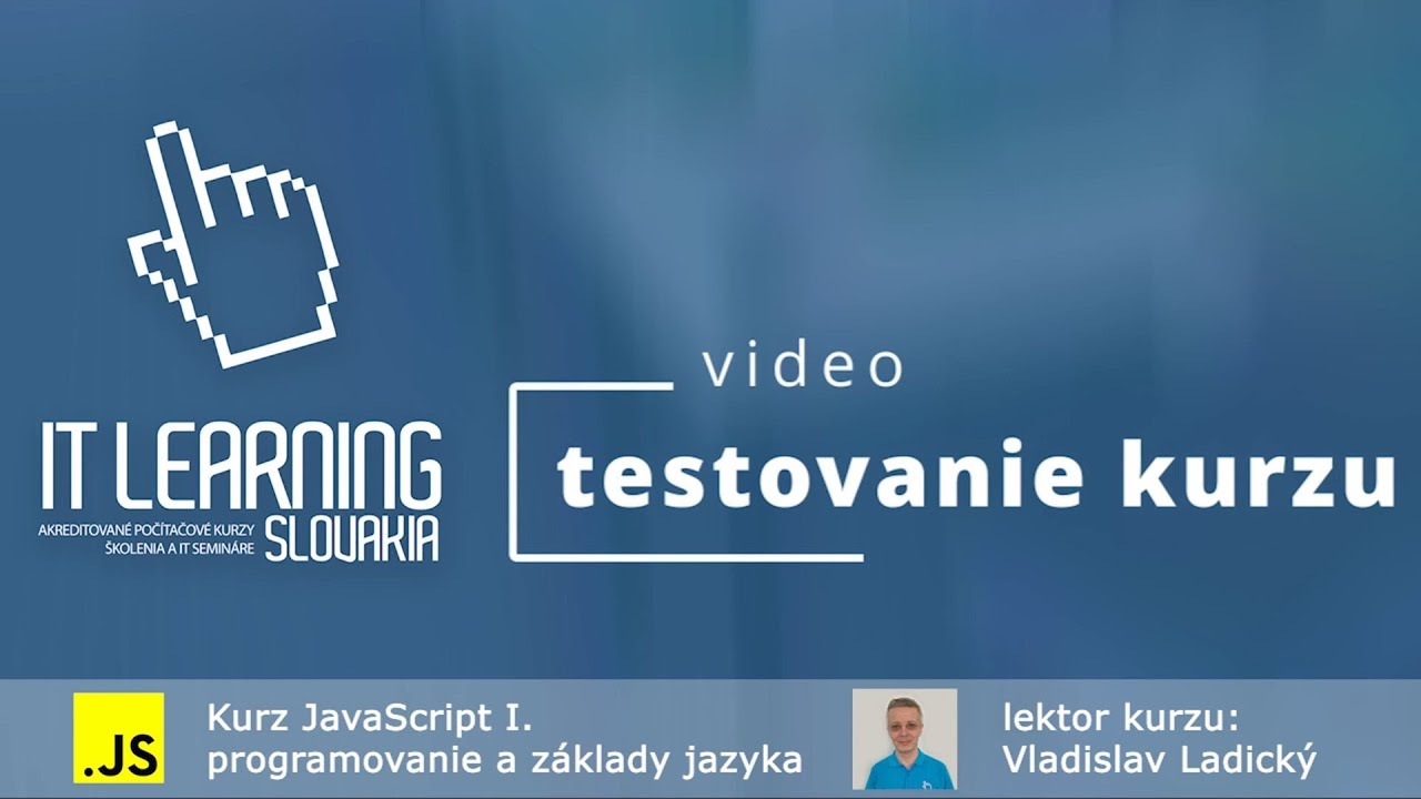 IT Learning Tester #3 - JavaScript I. - programovanie a základy jazyka ...