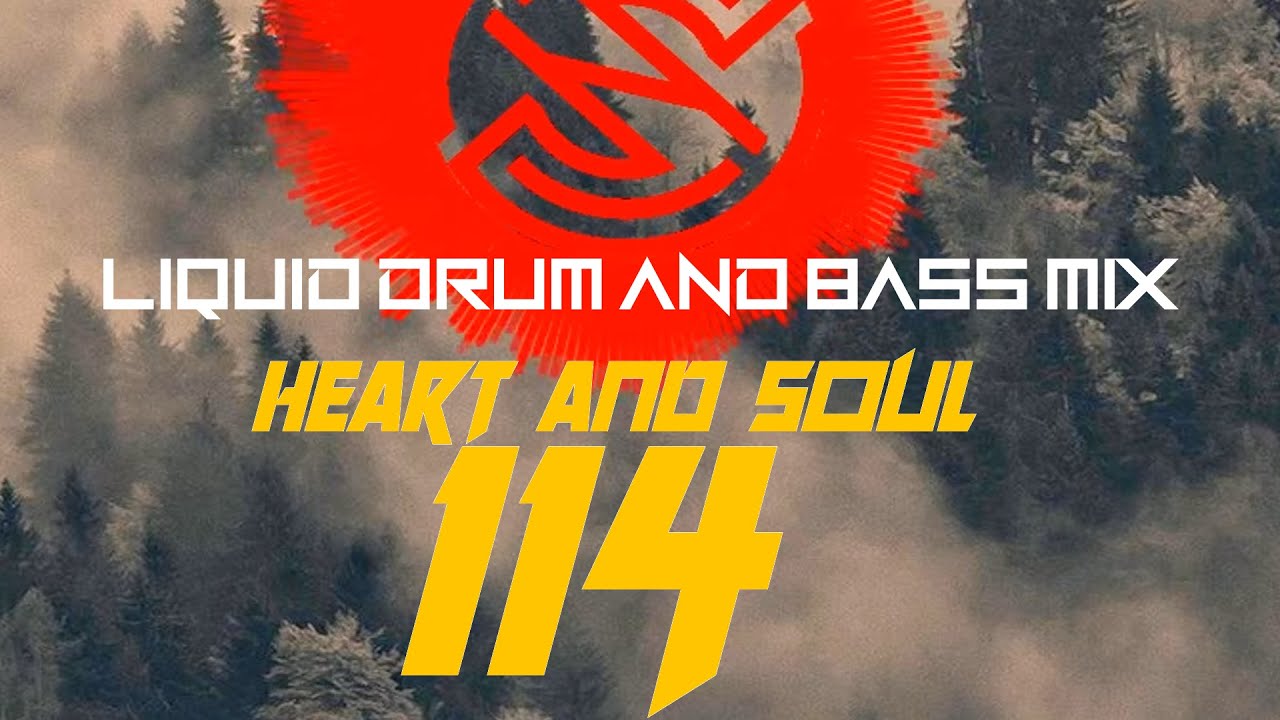 Liquid Drum And Bass Mix #114 = HEART AND SOUL DNB 114