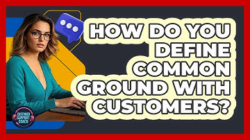 How Do You Define Common Ground With Customers?