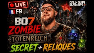 🔥LIVE FR BO7 ZOMBIE TOTENREICH SECRET + RELIQUES !
