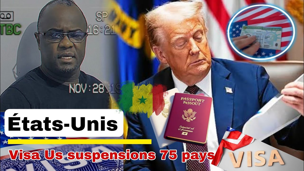 États-Unis Visa familiale Sénégal suspendu Donald Trump (Matar)