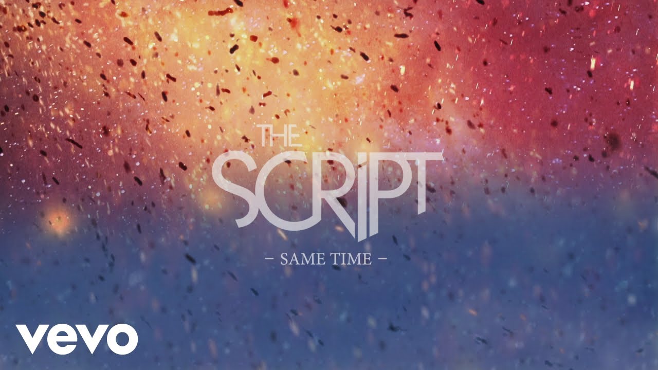 The Script   Same Time Official Lyric Video