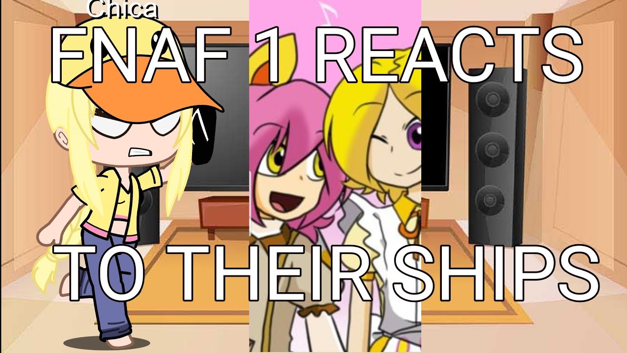 Fnaf 1 reacts to their Ships |Gacha Club| (Dont hate on ships) - YouTube
