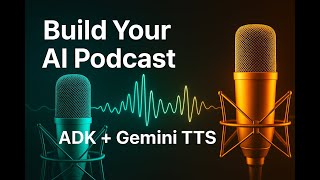 🎧 Build an AI Podcast Step by Step | Google ADK + Gemini TTS (English & Arabic Voices)
