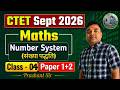 CTET Sept 2026 Maths Number System Class-04 🔥 Complete Foundation Batch For Paper 1 &amp; 2