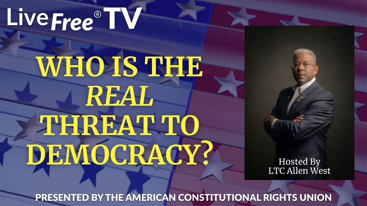 Who’s the Real Threat to Democracy? | Allen West on Live Free TV