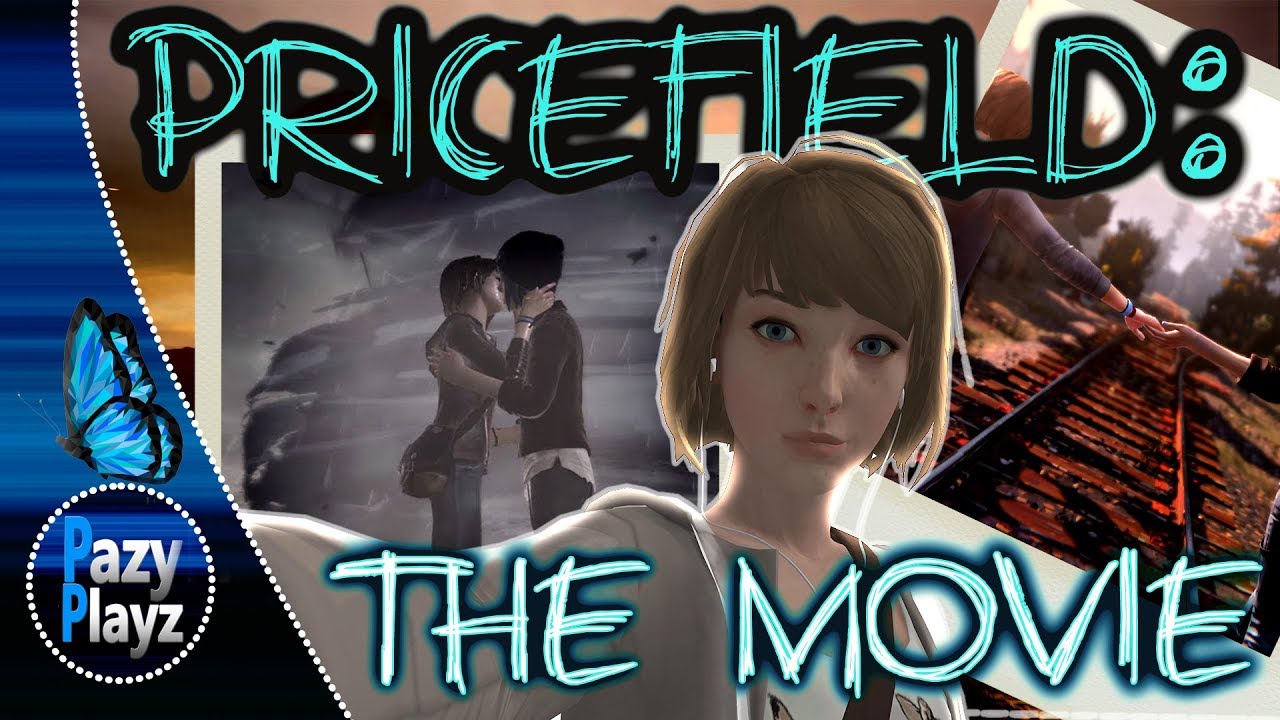 PRICEFIELD  THE MOVIE -   LIFE IS STRANGE