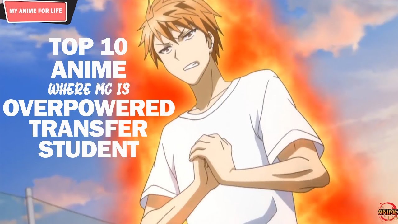 10 anime where the main character is an overpowered transfer student
