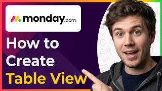 How to Create a Table View in Monday.com (Step-By-Step) [2026 Guide]