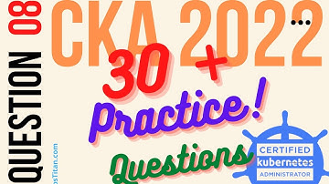 Question 8 | CKA Exam 2022 | Kubernetes CKA Exam Questions