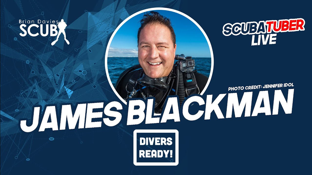 ScubaTuber Live with James Blackman of DIVERS READY! YouTube