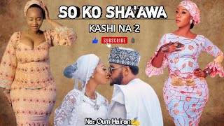 SO KO SHA'AWA | Episode 2 | Latest Romantic Hausa Novel Audio