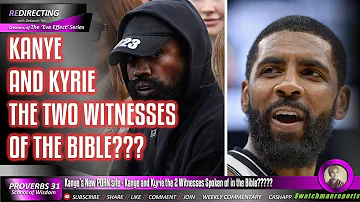 Kanye’s New P0RN site - Kanye and Kyrie the 2 Witnesses Spoken of in the Bible?????