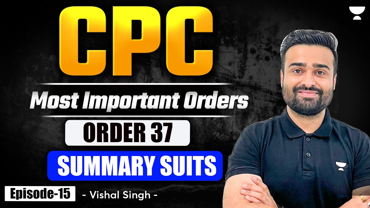 Order 37 CPC: Summary Suits | Code of Civil Procedure | Vishal Singh