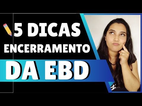 5 COISAS PARA FAZER NA FESTINHA DE ENCERRAMENTO DA EBD