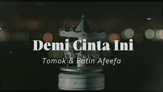 Tomok & Fatin Afeefa - Demi Cinta Ini (Video Lirik)
