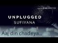 "Aaj din chadeya |Harshdeep kaur and Pritam| with unplugged Sufiyana