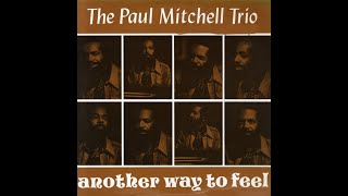 The Paul Mitchell Trio - Another Way To Feel (Full Album)