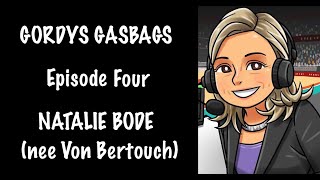 Gordys Gasbags Episode 4: Natalie Von Bertouch