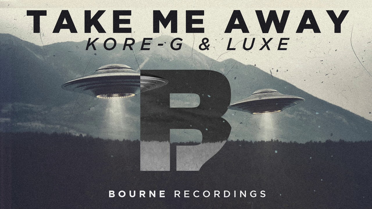 Kore-G & LUXE - Take Me Away