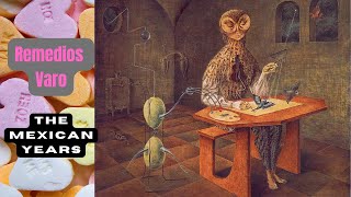 Remedios Varo: The Mexican Years
