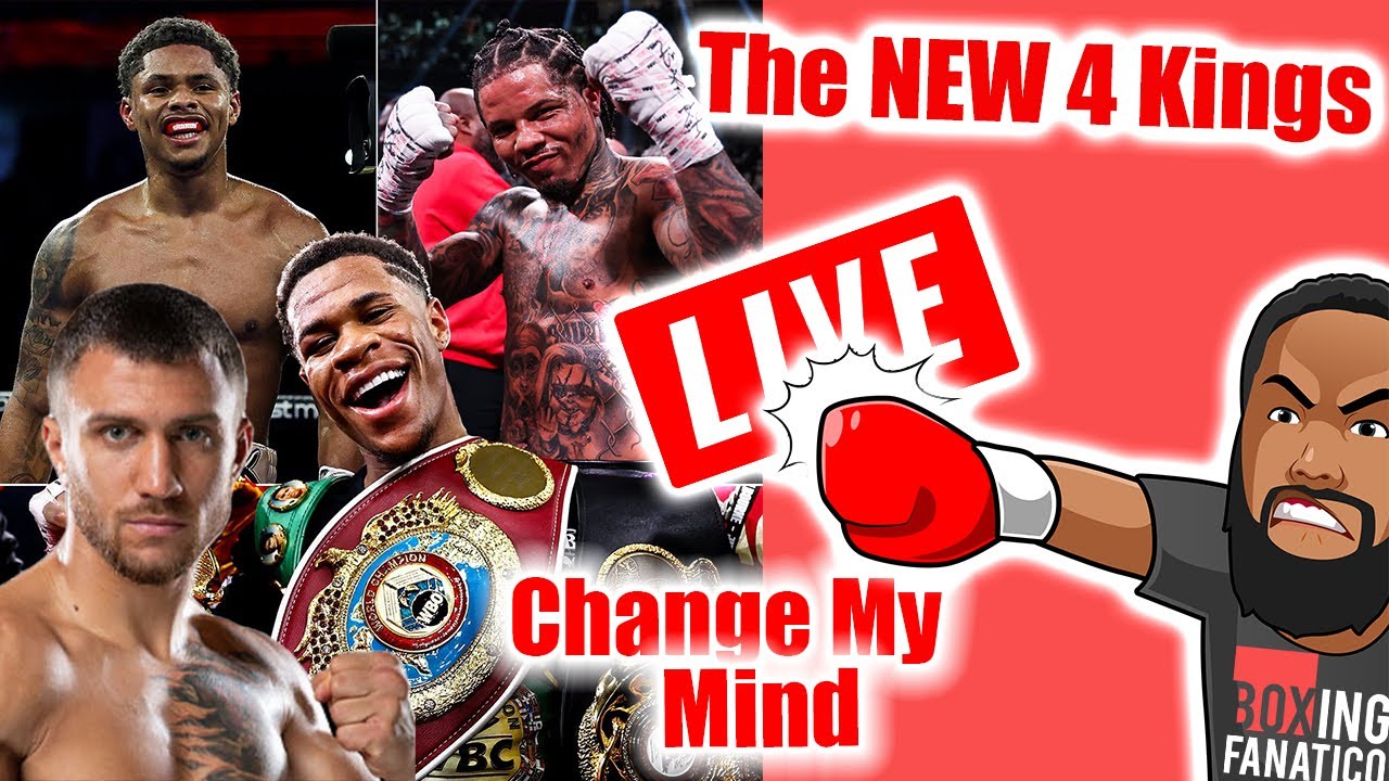 Boxing Fanatico Live Ep.7 These are the New 4 KINGS (Change My Mind