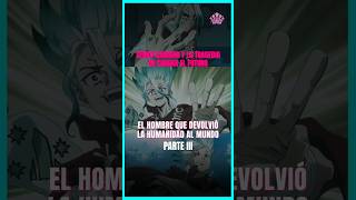 Parte III | Senku Ishigami y la tragedia de cargar el futuro