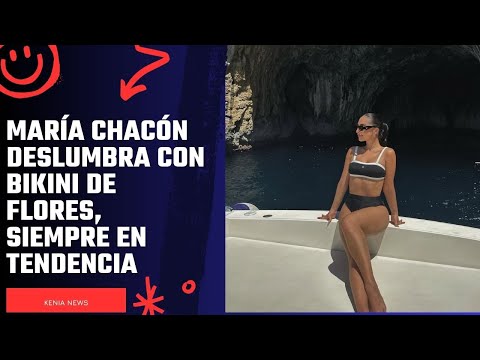 María Chacón deslumbra con bikini de flores, siempre en tendencia
