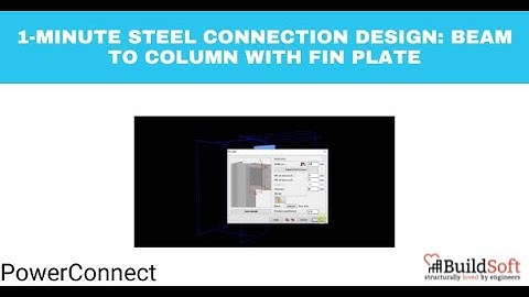 1-minute Steel Connection Design: Beam to Column with Fin Plate