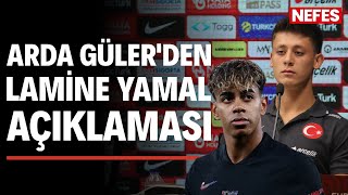 Arda Gülerden Lamine Yamal Açıklaması