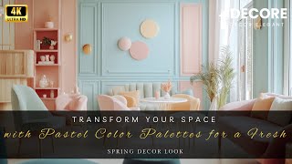 Transform Your Space with Pastel Color Palettes for a Fresh Spring Decor Look