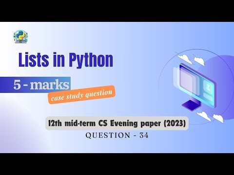 Question - 34 | Class 12th 2023 CS mid-term Paper (evening session) | Lists in Python