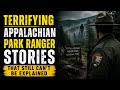 Terrifying Appalachian Park Ranger Stories That Still Can't Be Explained