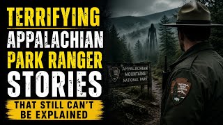 Terrifying Appalachian Park Ranger Stories That Still Can't Be Explained