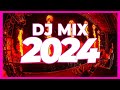 DJ MIX 2024 - Remixes &amp; Mashups of Popular Songs 2024 | DJ Mix Remix Party Songs Club Music 2023 🥳