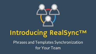 RealSync™ - Phrases and Templates Sharing and Synchronization for Your Team
