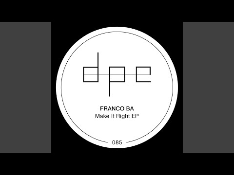 Franco BA - Make It Right (Original Mix)