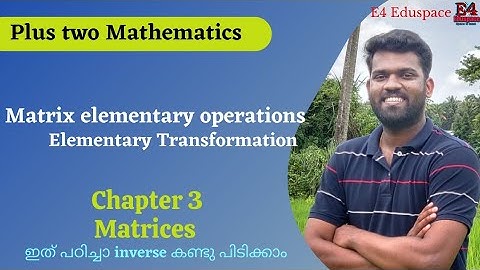 Matrix Elementary Operation  malayalam |Matrix Transformations|Plus Two Mathematics |Matrices|Part 6