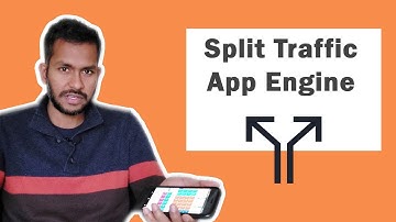 GCP App Engine - Deploy and Split traffic (Part 2)