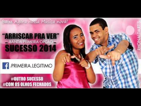 Banda Primeira Opção - Arriscar pra ver ( Lançamento )