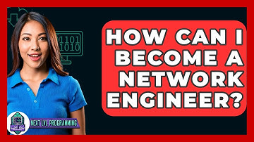How Can I Become A Network Engineer? - Next LVL Programming