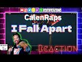 CalenRaps - I Fall Apart  | Reaction