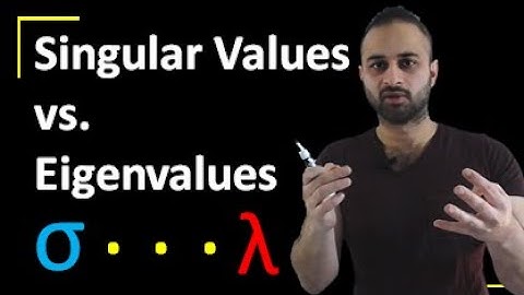 Singular Values vs. Eigenvalues : Data Science Basics
