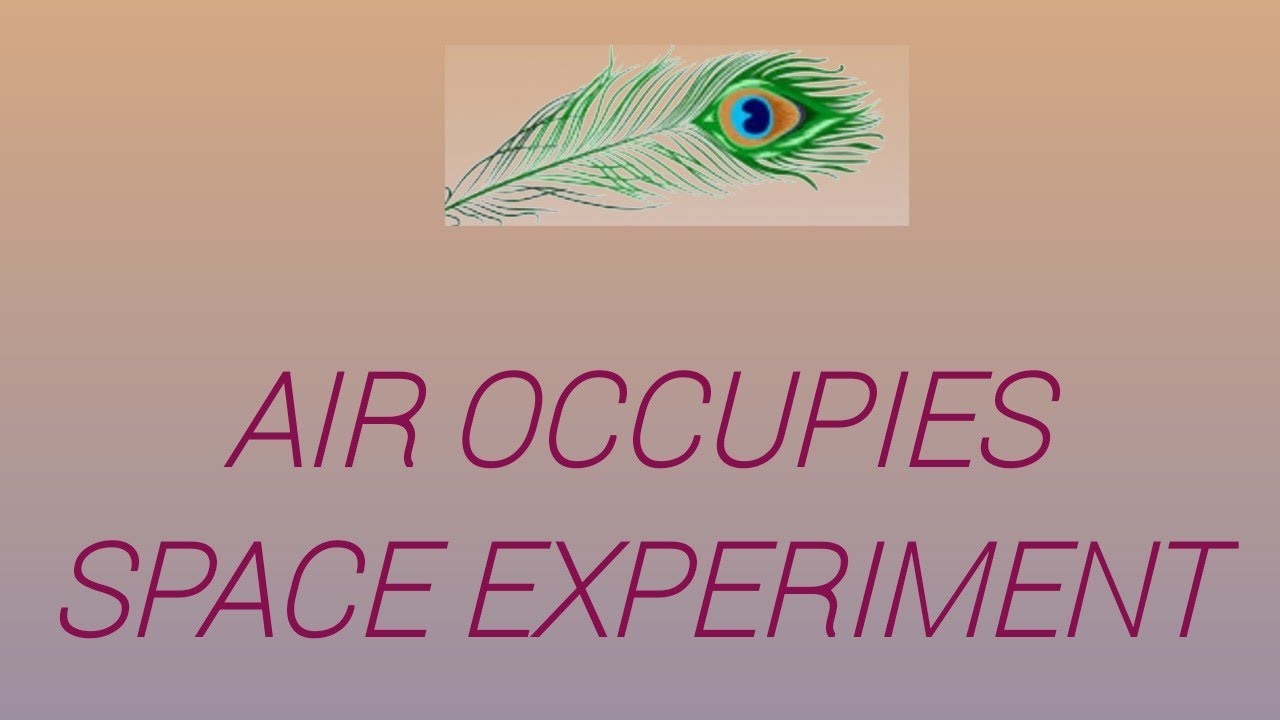 Experiment air occupy space YouTube