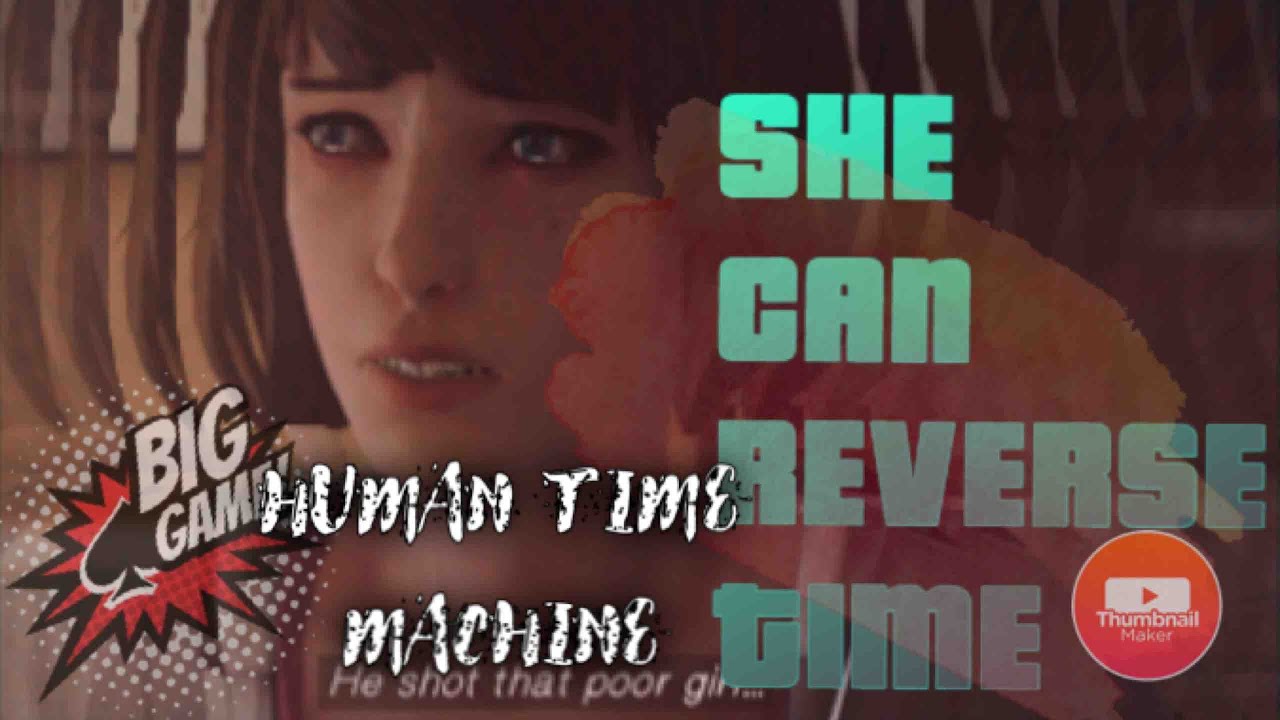 She can reverse time|Life is strange| The real human time machine - YouTube