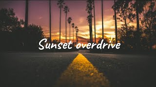 Sunset overdrive (all you need remix)