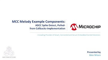 MCC Melody Example Components: ADCC Spike Detect, Polled- from Callbacks-Implementation